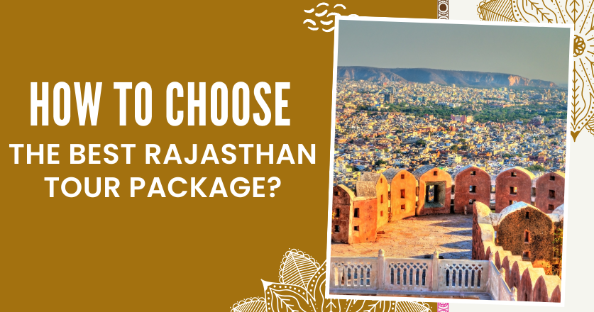 How-to-Choose-the-Best-Rajasthan-Tour-Package