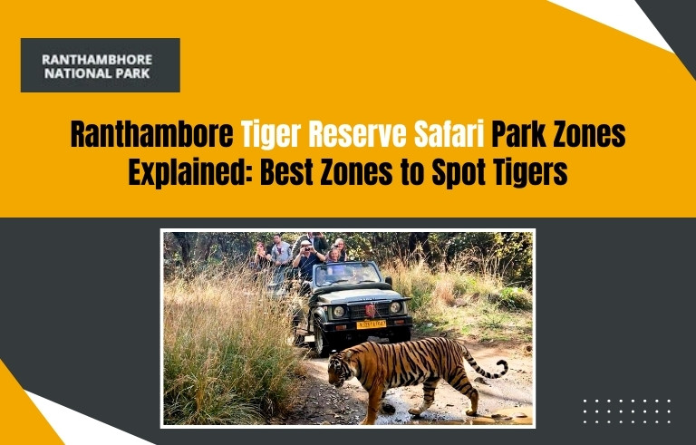Ranthambore-Tiger-Reserve-Safari-Park-Zones-Explained-Best-Zones-to-Spot-Tiger_20251218-101947_1